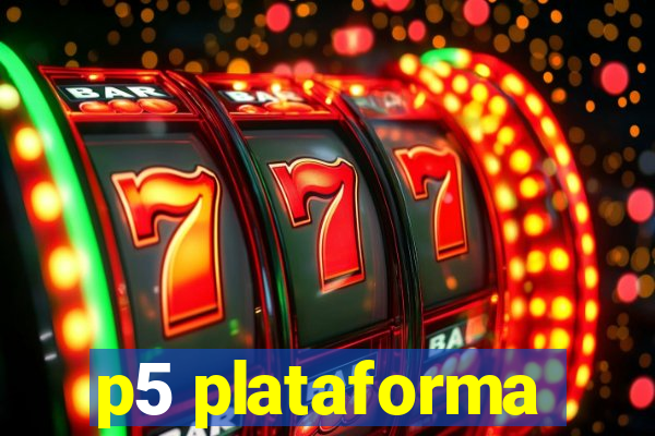 p5 plataforma